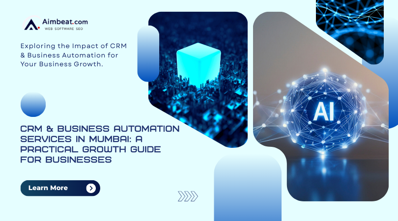 You are currently viewing CRM & Business Automation Services in Mumbai: A Practical Growth Guide for Businesses