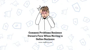 Read more about the article The Real Challenges Business Owners Face When Moving Online (And What You Should Know)