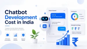 Read more about the article Chatbot Development Cost in India (2026 Full Pricing Guide for Businesses)